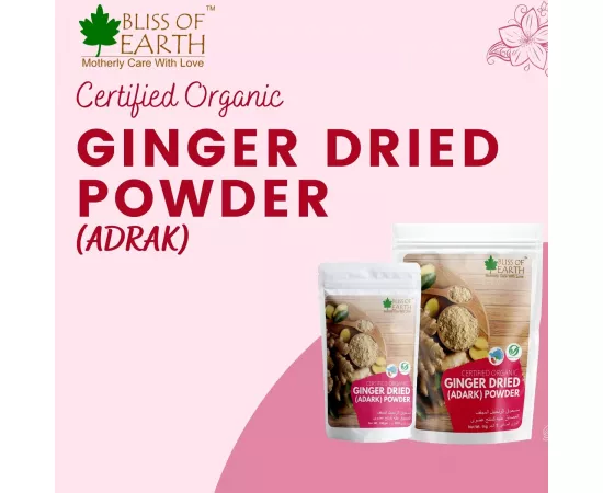 Bliss of Earth Certified Organic Dried Ginger (Adrak) Powder for Ginger Tea Ginger Paste, Ginger Bread Antioxidant Superfood 200g